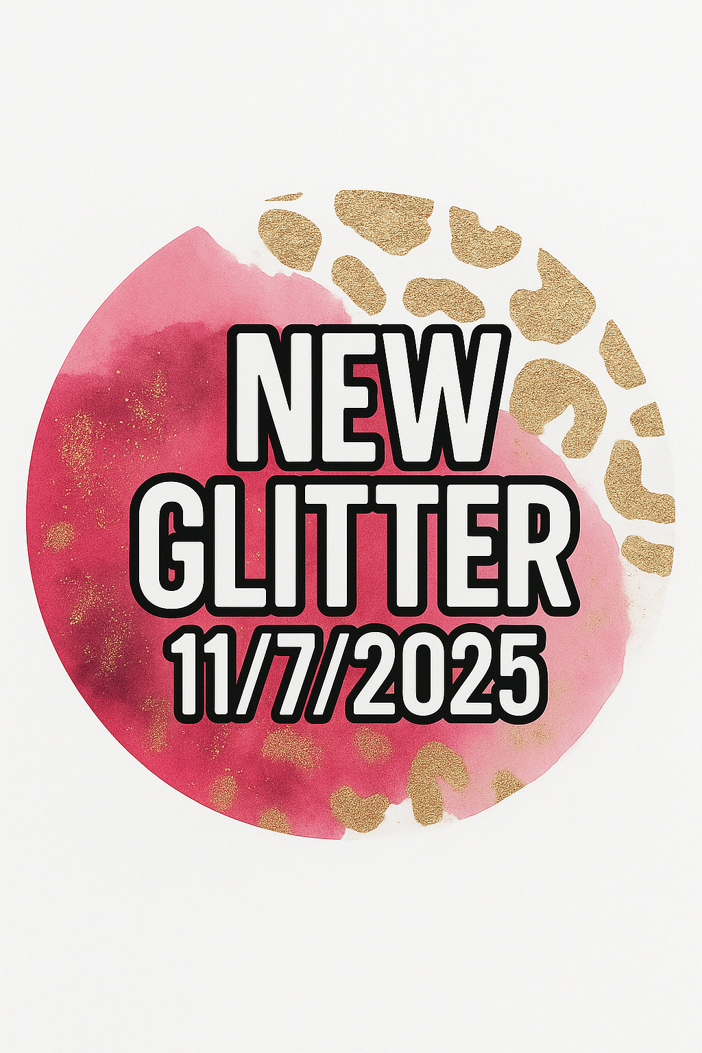 NEW GLITTER DROP 11/7/2025