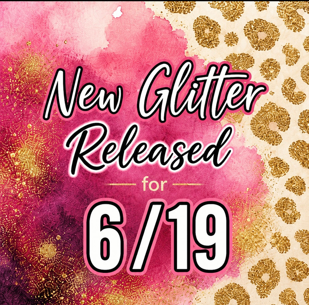 New Glitter release 6/19