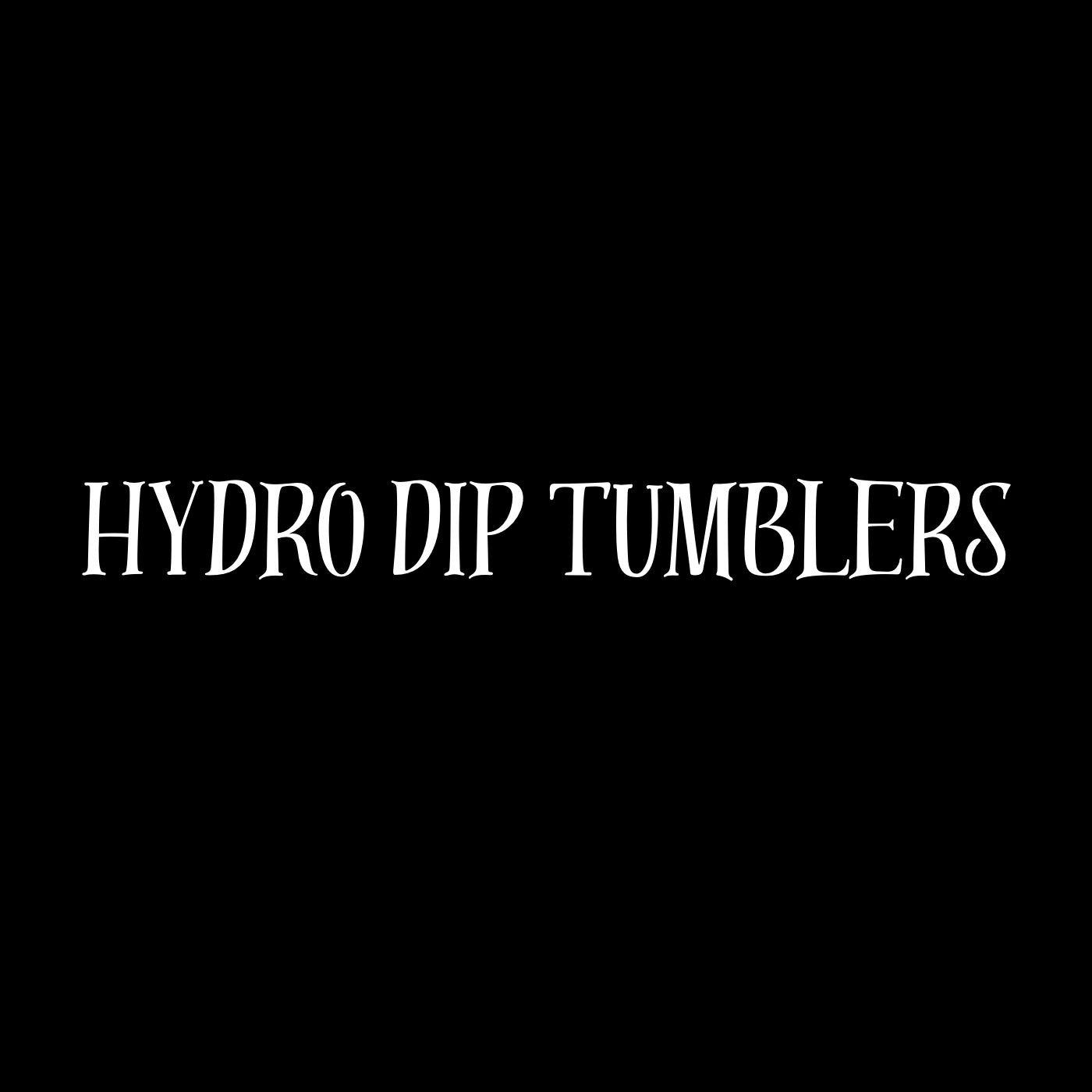 Hydro dip Tumblers