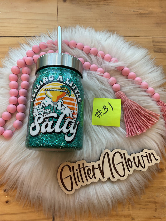 31. 17 oz Mason jar – Not Tiffany w/ salty decal
