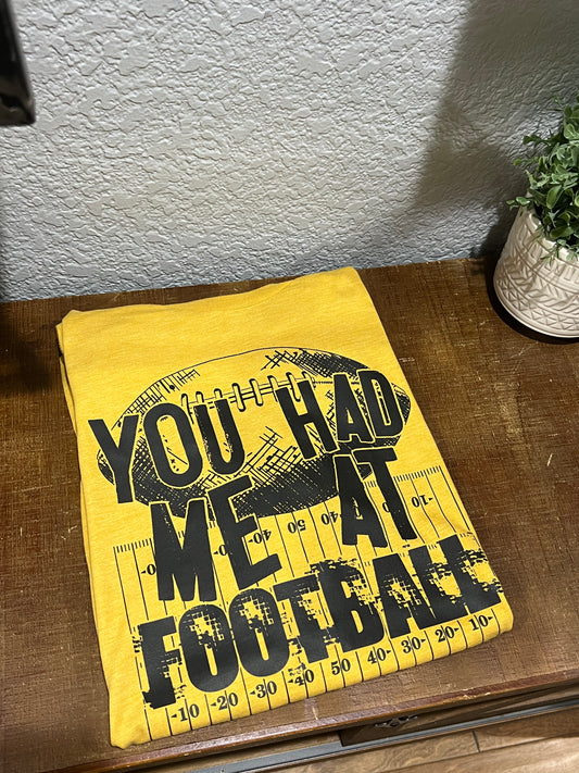 You had me at football Graphic by Tee